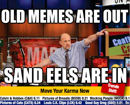 Old memes are out Sand eels are in  Mad Karma with Jim Cramer