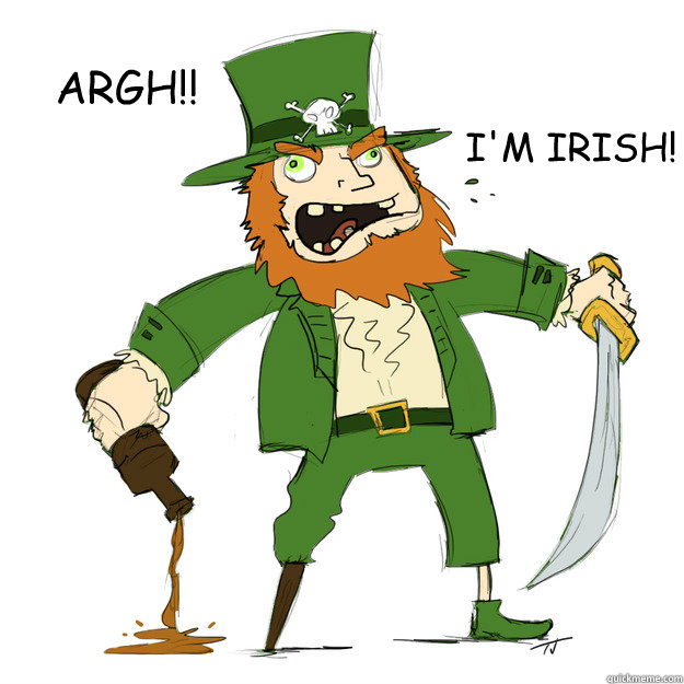 ARGH!! I'M IRISH! - ARGH!! I'M IRISH!  Misc