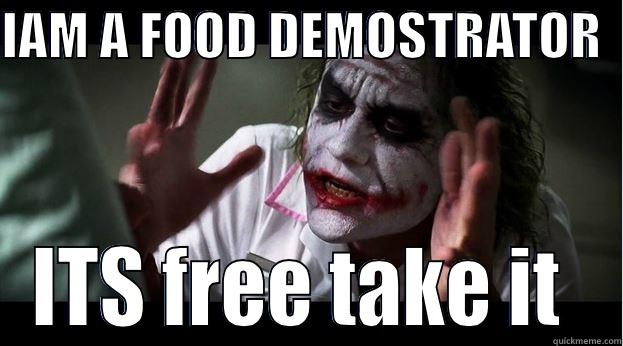 IAM A FOOD DEMOSTRATOR   ITS FREE TAKE IT  Joker Mind Loss