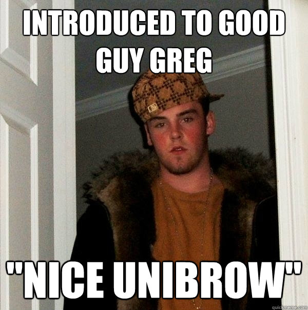 introduced to good guy greg 