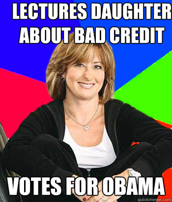 Lectures daughter about bad credit votes for obama  Sheltering Suburban Mom