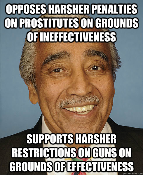 opposes harsher penalties on prostitutes on grounds of ineffectiveness supports harsher restrictions on guns on grounds of effectiveness  