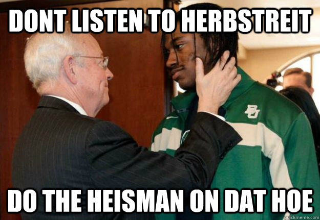 Dont listen to Herbstreit Do the heisman on dat hoe - Dont listen to Herbstreit Do the heisman on dat hoe  Legend