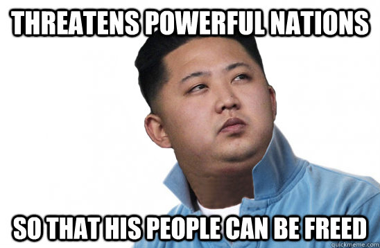 Threatens powerful nations so that his people can be freed  