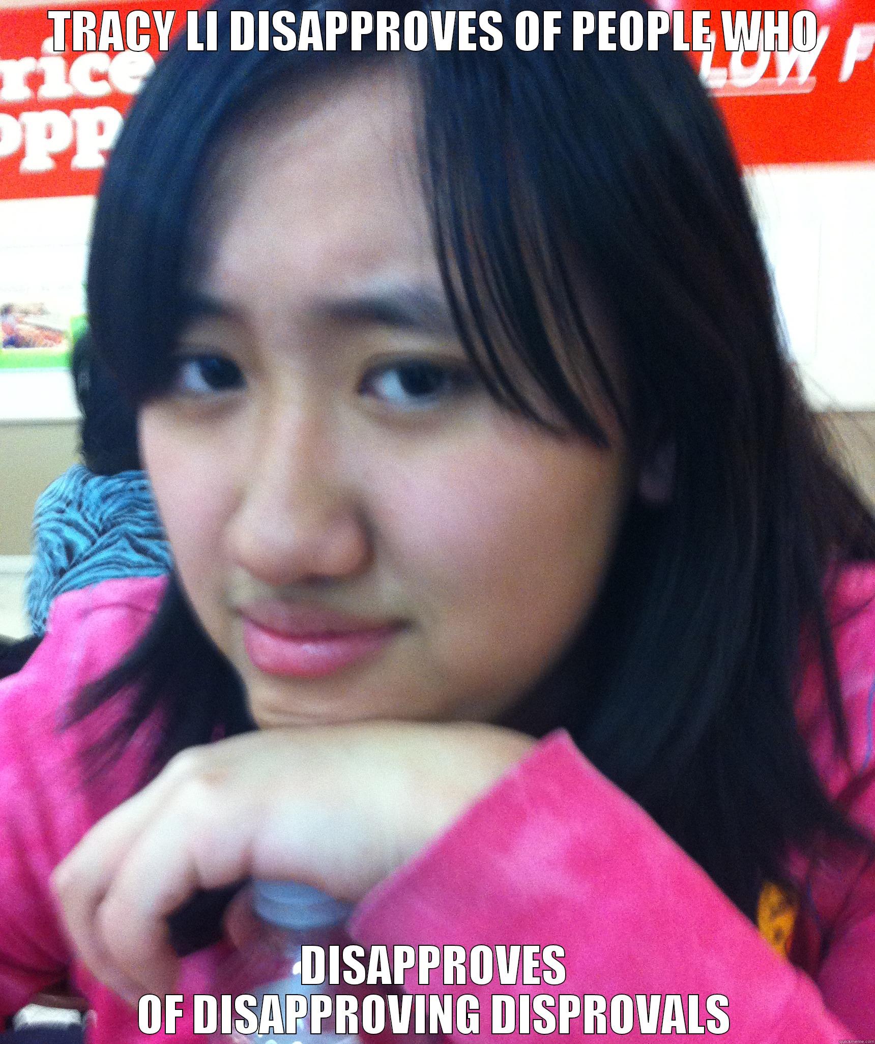 Tracy Disapproves! - TRACY LI DISAPPROVES OF PEOPLE WHO DISAPPROVES OF DISAPPROVING DISPROVALS Misc
