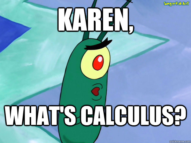 Karen, What's Calculus?  calculus plankton