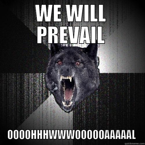 QOA BE LAME - WE WILL PREVAIL OOOOHHHWWWOOOOOAAAAAL Insanity Wolf