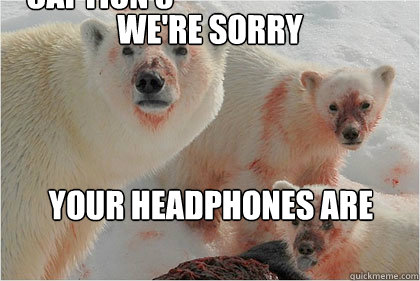 We're sorry Your headphones are discontinued Caption 3 goes here  Bad News Bears