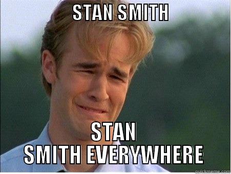                     STAN SMITH                     STAN SMITH EVERYWHERE 1990s Problems