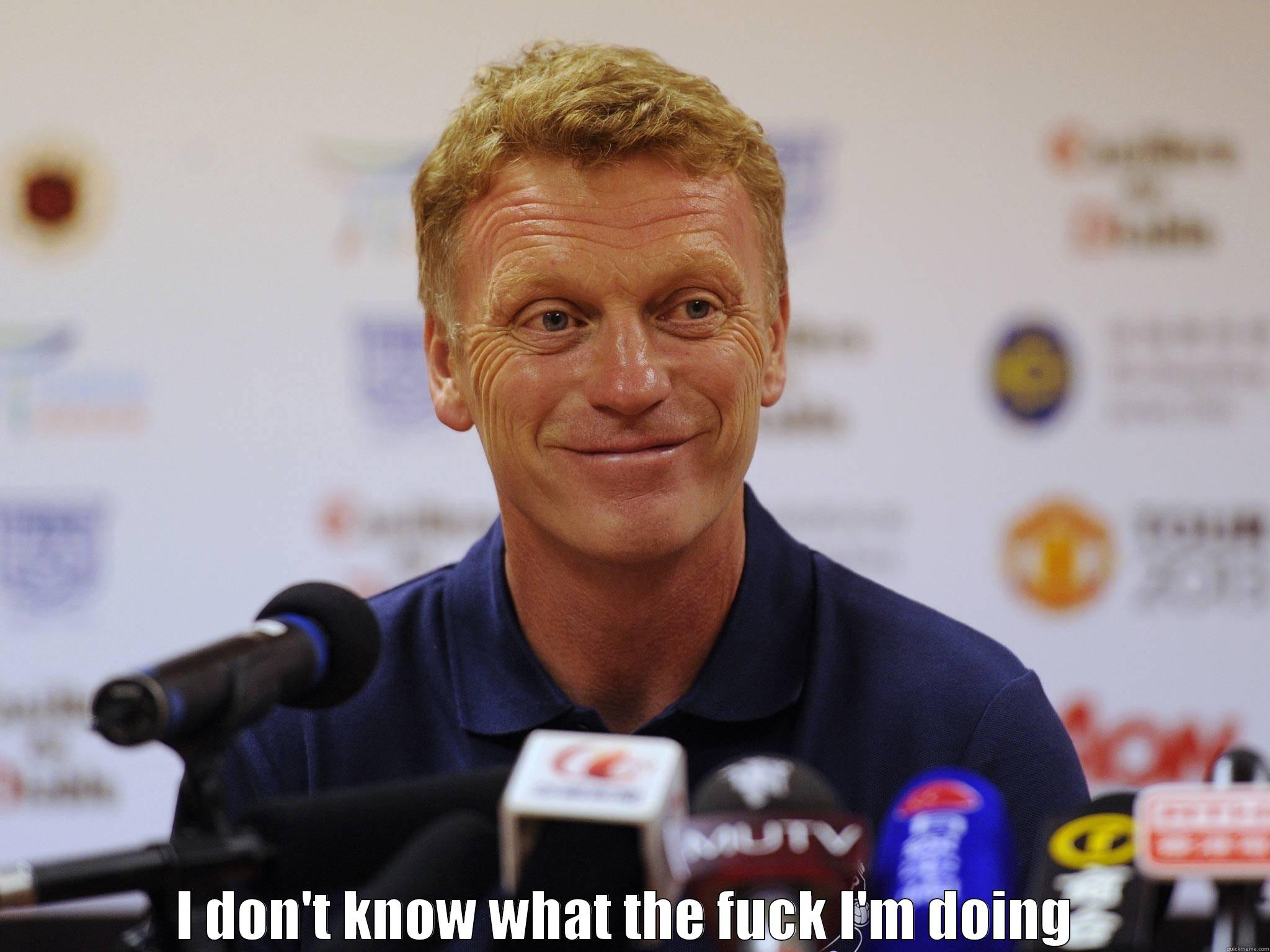 david moyes -  I DON'T KNOW WHAT THE FUCK I'M DOING  Misc