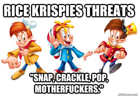 Rice Krispies Threats 