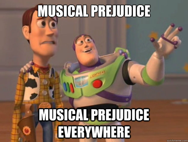 Musical Prejudice Musical Prejudice everywhere  Buzz Lightyear