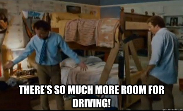  There's so much more room for driving!  Stepbrothers Activities