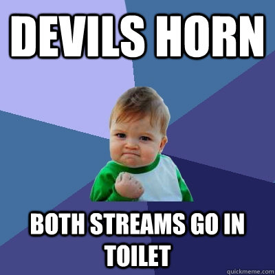 Devils horn both streams go in toilet - Devils horn both streams go in toilet  Misc