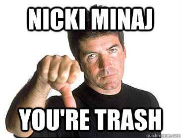 Nicki Minaj You're Trash  Simon Cowell