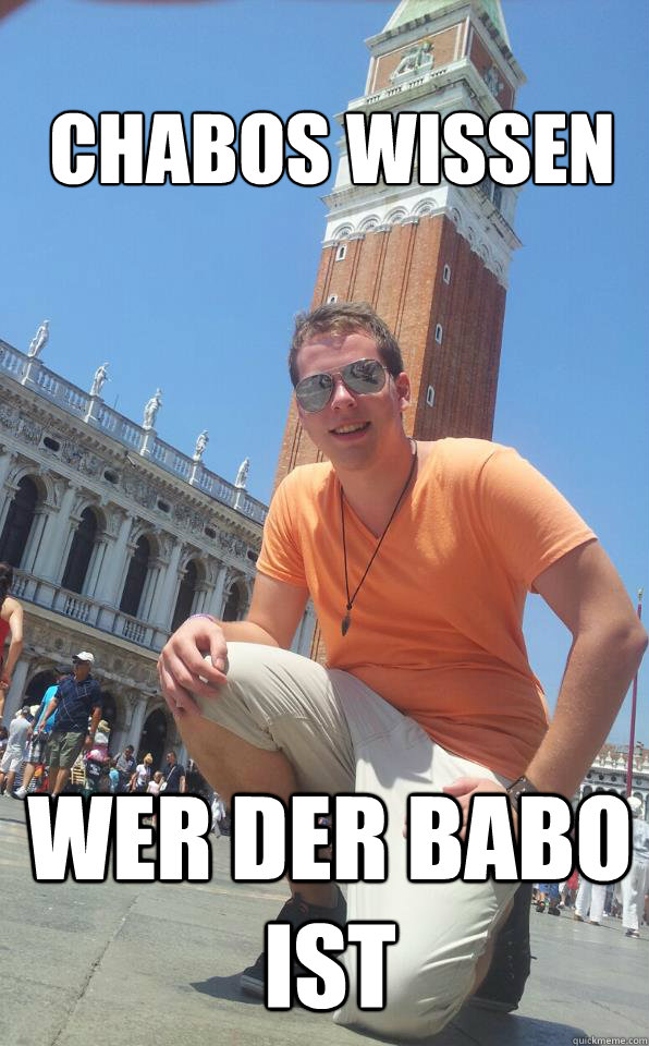 Chabos wissen wer der babo ist  Tobi