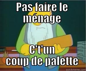 PAS FAIRE LE MÉNAGE C'T'UN COUP DE PALETTE Paddlin Jasper