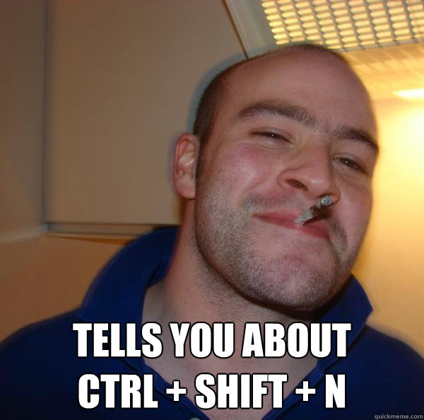  tells you about 
CTRL + Shift + n -  tells you about 
CTRL + Shift + n  Misc