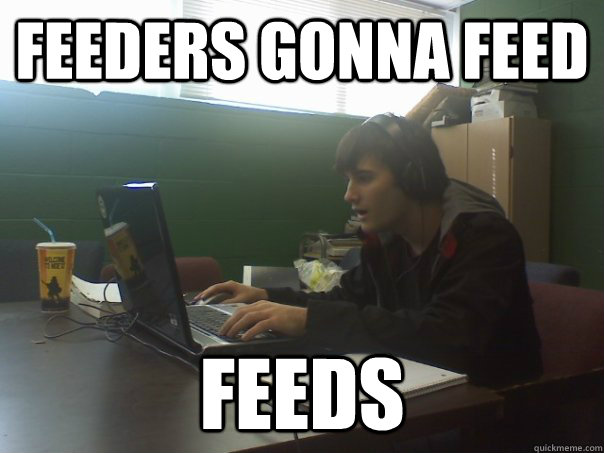 Feeders gonna feed Feeds - Feeders gonna feed Feeds  Total Noob CJ