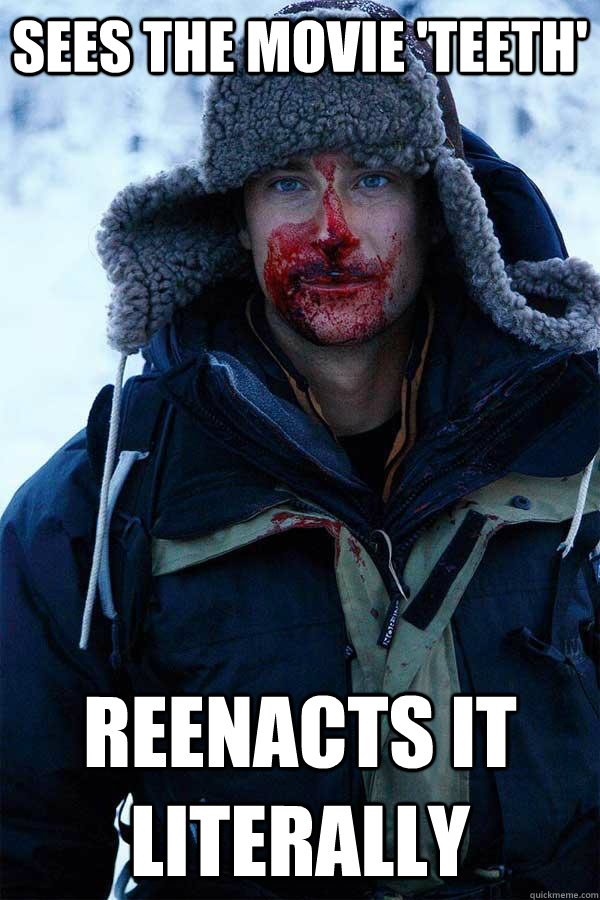 Sees the movie 'Teeth' Reenacts it literally - Sees the movie 'Teeth' Reenacts it literally  Bear Grylls