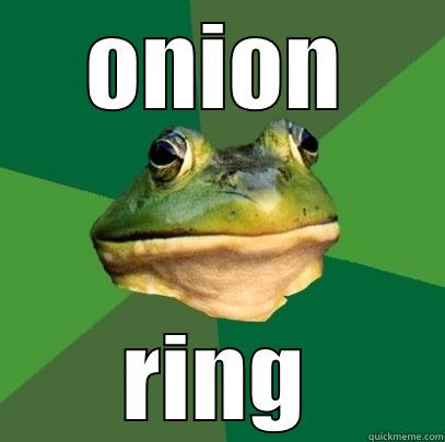 ONION RING Foul Bachelor Frog