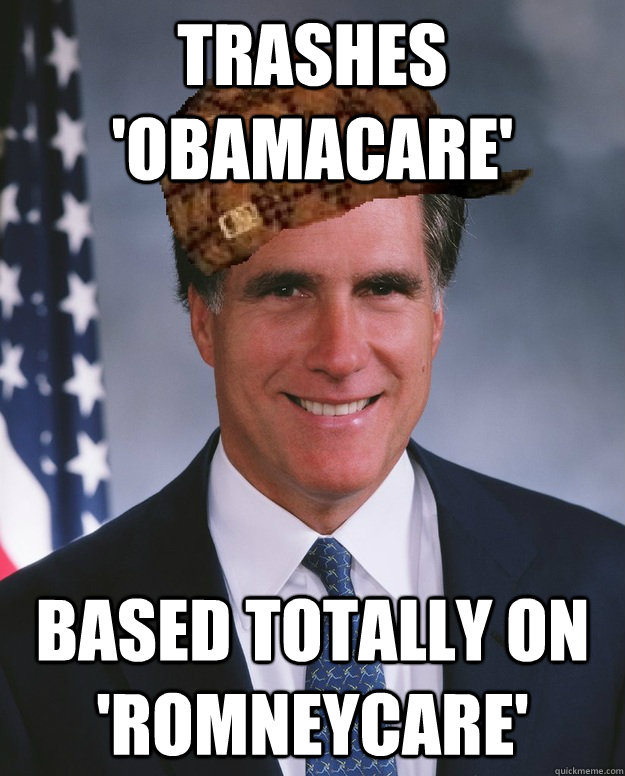 Trashes 'Obamacare' Based totally on 'Romneycare'  Scumbag Romney