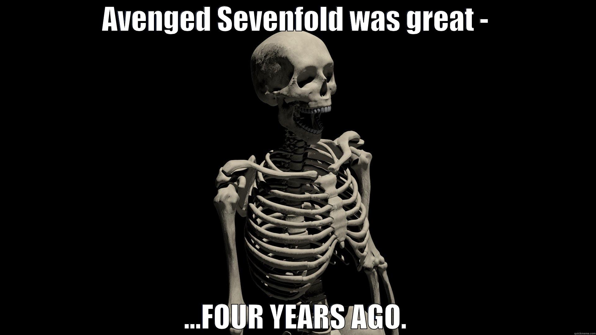 lol old avenged - AVENGED SEVENFOLD WAS GREAT - ...FOUR YEARS AGO. Misc