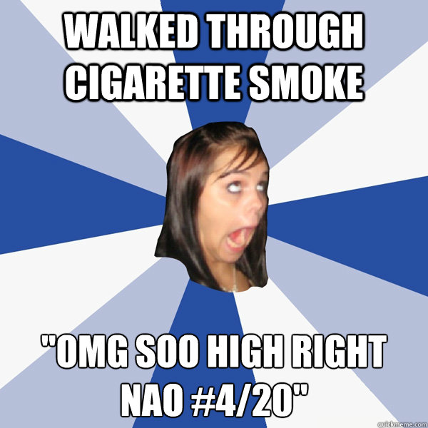 Walked through cigarette smoke 