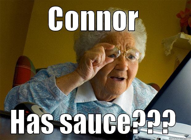 Connor vs Shannon has sauce - CONNOR HAS SAUCE??? Grandma finds the Internet