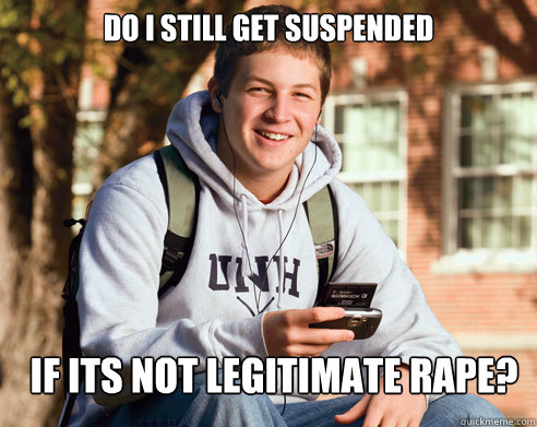 Do I still get suspended if its not legitimate rape?  College Freshman