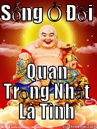 SỐNG Ở ĐỜI  QUAN TRỌNG NHẤT LÀ TÌNH Misc