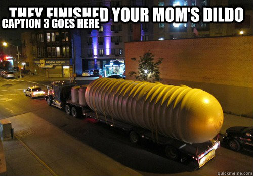 they finished your mom's dildo  Caption 3 goes here - they finished your mom's dildo  Caption 3 goes here  the finished your moms dildo