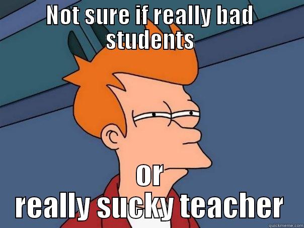 NOT SURE IF REALLY BAD STUDENTS OR REALLY SUCKY TEACHER Futurama Fry