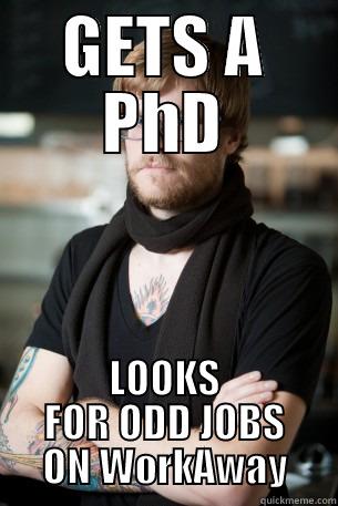 GETS A PHD LOOKS FOR ODD JOBS ON WORKAWAY Hipster Barista