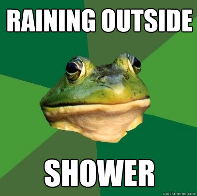 Raining outside Shower - Raining outside Shower  Foul Bachelor Frog