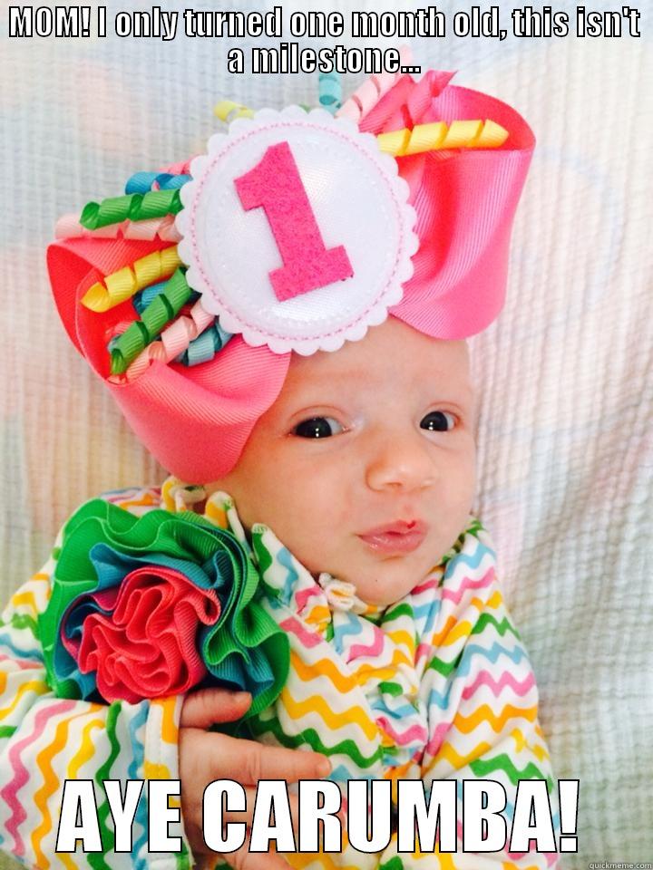 Fiesta Baby - MOM! I ONLY TURNED ONE MONTH OLD, THIS ISN'T A MILESTONE... AYE CARUMBA! Misc