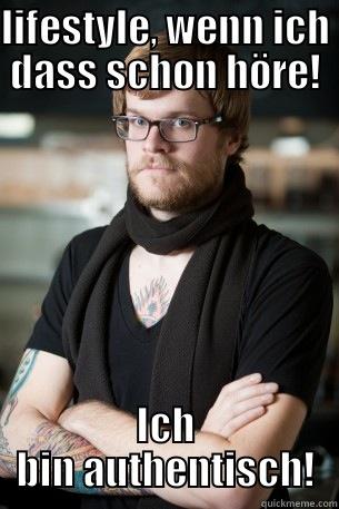 LIFESTYLE, WENN ICH DASS SCHON HÖRE! ICH BIN AUTHENTISCH! Hipster Barista