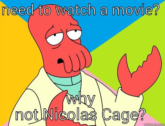 when all else fails... - NEED TO WATCH A MOVIE?  WHY NOT NICOLAS CAGE? Futurama Zoidberg 