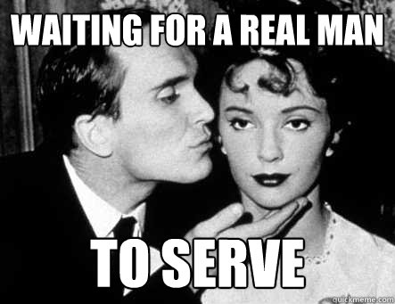 waiting for a real man to serve - waiting for a real man to serve  Twilight Zone Fiona