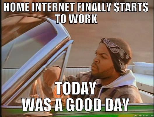 FINALLY I GOT IT - HOME INTERNET FINALLY STARTS TO WORK TODAY WAS A GOOD DAY today was a good day