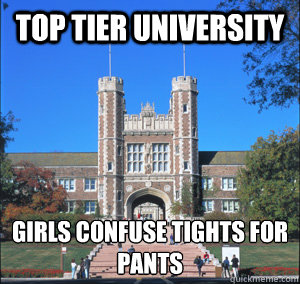 Top tier university Girls confuse tights for pants   