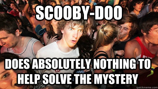 Scooby-Doo does absolutely nothing to help solve the mystery  Sudden Clarity Clarence