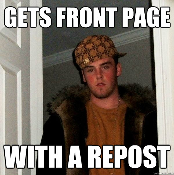 Gets Front Page With a Repost  Scumbag Steve