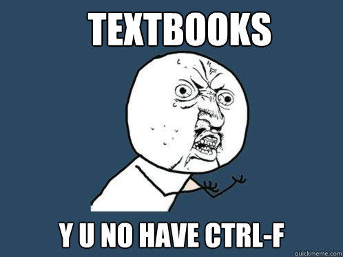 Textbooks y u no have CTRL-F  