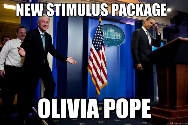 new stimulus package olivia pope  Inappropriate Timing Bill Clinton