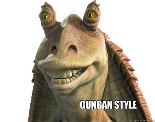 Gungan Style  Gungan Style