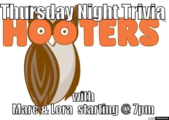 THURSDAY NIGHT TRIVIA  WITH MARC & LORA  STARTING @ 7PM Misc