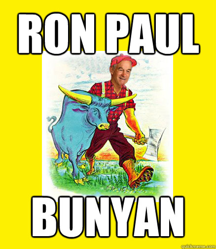 Ron Paul Bunyan - Ron Paul Bunyan  Ron Paul Bunyan