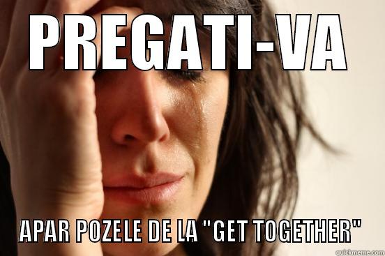 PREGATI-VA APAR POZELE DE LA 