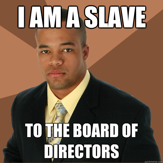 I am a slave to the board of directors  Successful Black Man